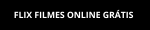 FLIX FILMES ONLINE GRÁTIS