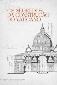 Os Segredos da Construção do Vaticano
