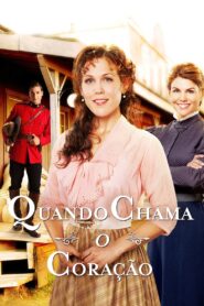 Quando Chama o Coração 1ª temporada