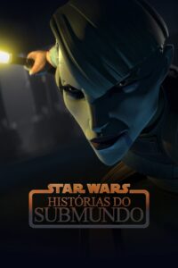 Star Wars: Histórias do Submundo 1ª temporada