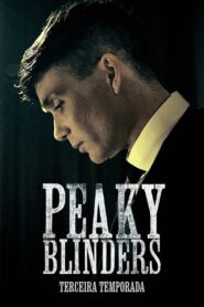Peaky Blinders: Sangue, Apostas e Navalhas 3ª temporada
