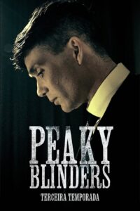 Peaky Blinders: Sangue, Apostas e Navalhas 3ª temporada