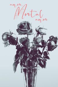 Amor, Mortal Amor