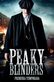 Peaky Blinders: Sangue, Apostas e Navalhas 1ª temporada