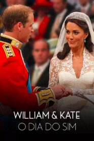 William & Kate: O Dia do Sim