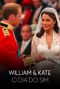 William & Kate: O Dia do Sim