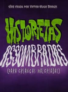 Historietas Assombradas (Para Crianças Malcriadas) 2ª temporada