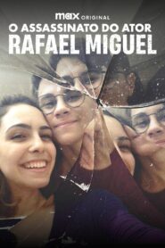 O Assassinato do Ator Rafael Miguel 1ª temporada