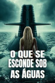 O Que Se Esconde Sob as Águas