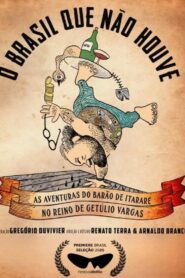 O Brasil Que Não Houve – As Aventuras do Barão de Itararé no Reino de Getúlio Vargas
