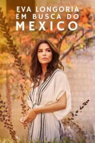 Eva Longoria: Em busca do México