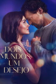 Dois Mundos, Um Desejo