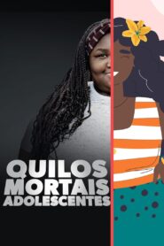 Quilos Mortais: Adolescentes