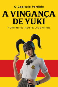 O Capítulo Perdido: A Vingança de Yuki