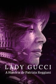 Lady Gucci: A História de Patrizia Reggiani