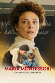 Maria Montessori – Ensinando com Amor