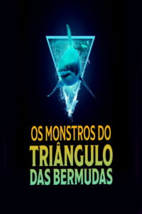 Os Monstros do Triângulo das Bermudas