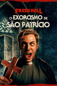 Fresh Hell: O Exorcismo de São Patrício