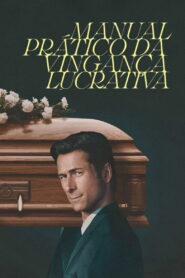 Manual Prático da Vingança Lucrativa